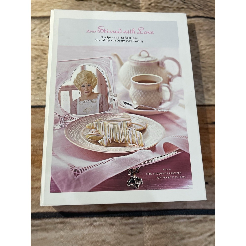 And Stirred With Love by The Mary Kay Family Ring Bound Cookbook Mary Kay Ash